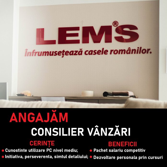 Lems Radauti angajeaza Consilier Vanzari